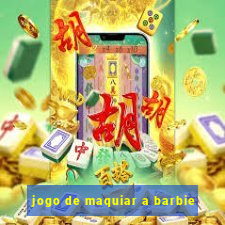 jogo de maquiar a barbie